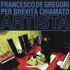 Francesco De Gregori - Per brevità chiamato artista
